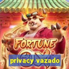 privacy vazado